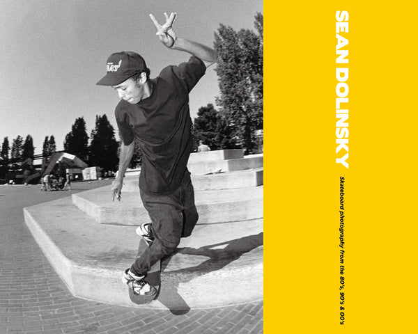 SEAN DOLINSKY "SKATEBOARD PHOTOGRAPHY from the 80's, 90's & 00's"